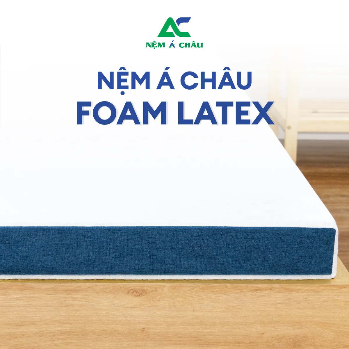 Chi tiết sản phẩm - Nệm Á Châu Foam Latex - Cao Su Thiên Nhiên 10